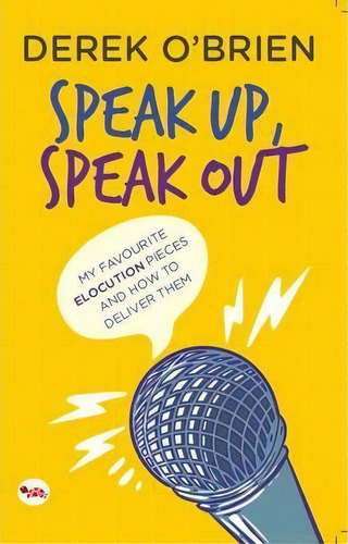 Speak Up, Speak Out, De Derek O'brien. Editorial Rupa Co, Tapa Blanda En Inglés