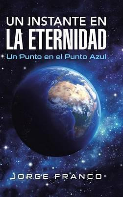 Libro Un Instante En La Eternidad : Un Punto En El Punto ...