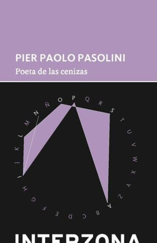 Poeta De Las Cenizas Pier Paolo Pasolini