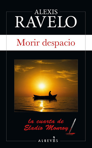 Morir Despacio, De Alexis Ravelo. Editorial Alrevés, Tapa Blanda En Español, 2020