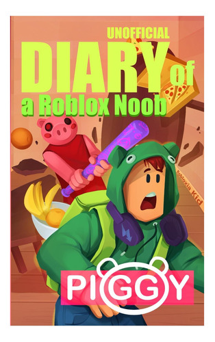 Libro: Unofficial Diary Of A Roblox Noob: Piggy (book 1) Of