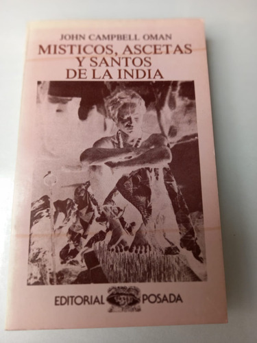 Místicos ,ascetas Y Santos De La India John Campbell Oman