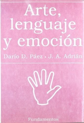 Arte Lenguaje Y Emoción, Paez / Adrian, Fundamentos