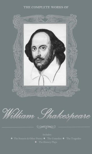 Complete Works Of William Shakespeare,the - Shakespeare Will