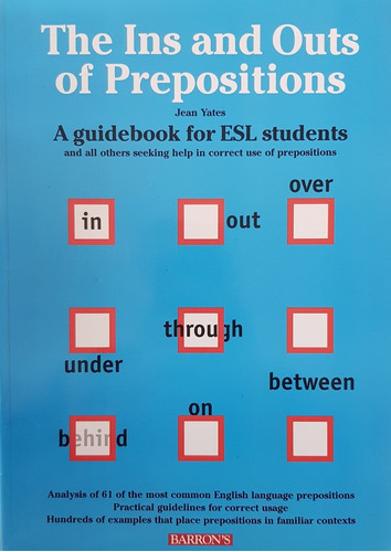 The Ins And Outs Of Prepositions: Guidebook For Els Students