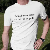 Comprar Remera Con Frase De Humor Fui A Buscar Amor Dr. Remerosky 