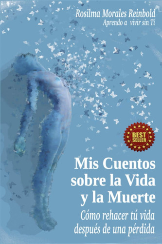 Libro Mis Cuentos Sobre Vida Y Muerte Cómo Rehacer Tu