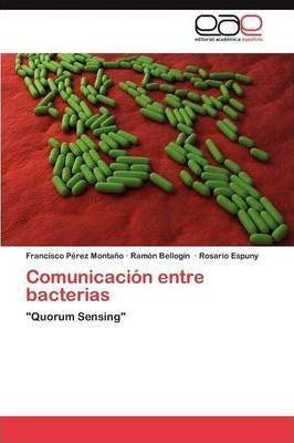 Comunicacion Entre Bacterias - Francisco P Rez Monta O