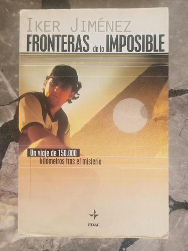 Fronteras De Lo Imposible - Iker Jimenez - Cronica De Viaje