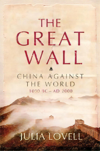The Great Wall, De Julia Lovell. Editorial Grove Press Atlantic Monthly Press, Tapa Blanda En Inglés