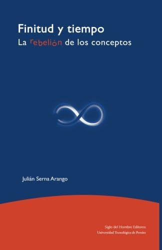 Libro: Finitud Y Tiempo: La Rebelión De Los Conceptos (spani
