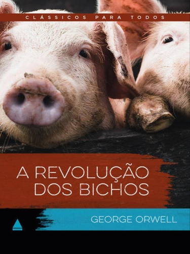 A Revolução Dos Bichos - Clássico Para Todos, De Orwell, George. Editora Nova Fronteira, Capa Mole Em Português