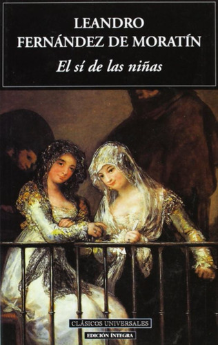 Si De Las Ninas, El, De Fernandez De Moratin, Leandro. Editorial Jorge A. Mestas, Tapa Blanda, Edición 1.0 En Español, 1999