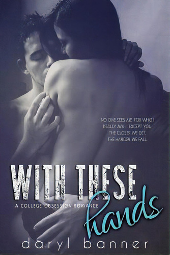 With These Hands (a College Obsession Romance), De Ayasha, Kari. Editorial Createspace, Tapa Blanda En Inglés