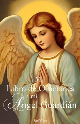 Libro : Mi Libro De Oraciones A Mi Angel Guardian - Cruz,.