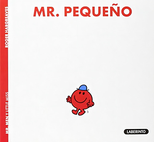 Mr. Pequeño: Mr. Pequeno: 10 (mr. Men Y Little Miss), De Hargreaves, Roger. Mr. Men Y Little Miss, Vol. 1. Editorial Ediciones Del Laberinto, Tapa Pasta Blanda, Edición 1 En Español, 2014