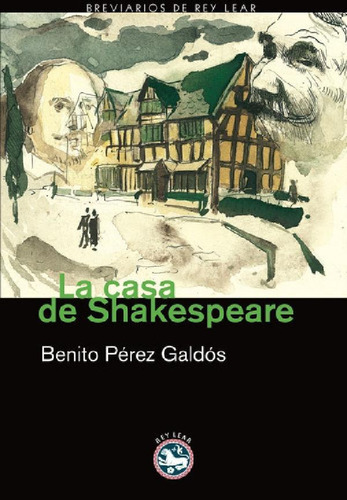 Libro - Casa De Shakespeare, La, De Benito Pérez Galdós. Ed