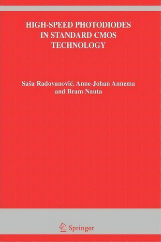 High-speed Photodiodes In Standard Cmos Technology, De Sasa Radovanovic. Editorial Springer Verlag New York Inc, Tapa Blanda En Inglés
