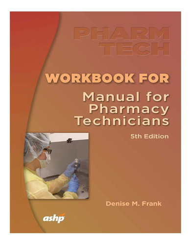 Libro: Workbook For The Manual For Pharmacy Technicians, 5th