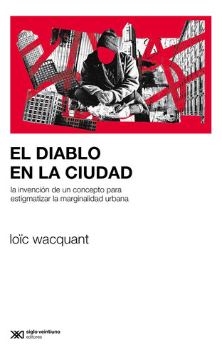 Diablo En La Ciudad, El - Wacquant Loic (dir) 