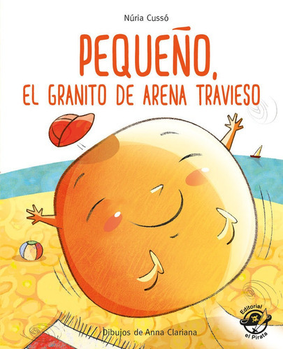 Pequeãâ±o, El Granito De Arena Travieso, De Cussó Grau, Núria. Editorial El Pirata, Tapa Blanda En Español