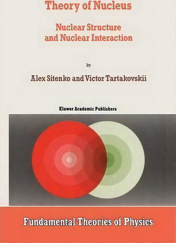Theory Of Nucleus, De A. G. Sitenko. Editorial Springer, Tapa Dura En Inglés