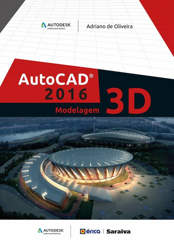 Autodesk® autocad 2016: Modelagem 3D, de Oliveira, Adriano de. Editora Saraiva Educação S. A., capa mole em português, 2015
