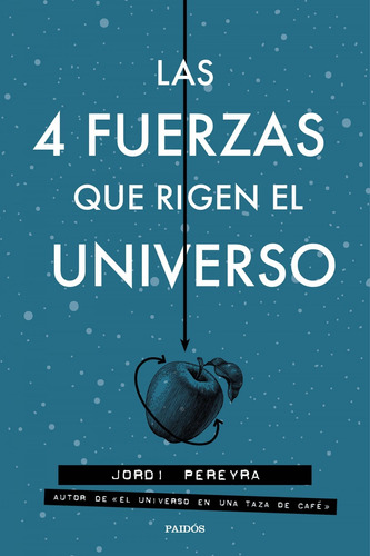 Las 4 Fuerzas Que Rigen El Universo+