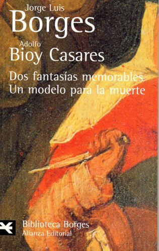 Dos Fantasías Memorables Un Modelo Para La Muerte - Borges
