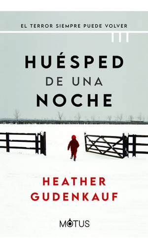 HUESPED DE UNA NOCHE - HEATHER GUDENKAUF, de Heather Gudenkauf. Editorial Motus, tapa blanda en español