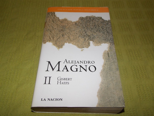 Alejandro Magno Tomo Ii - Gisbert Haefs - La Nación