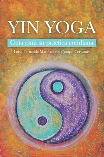 Libro : Yin Yoga Guia Para Su Practica Cotidiana -...