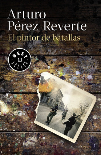 El Pintor De Batallas - Pérez-reverte, Arturo (*)