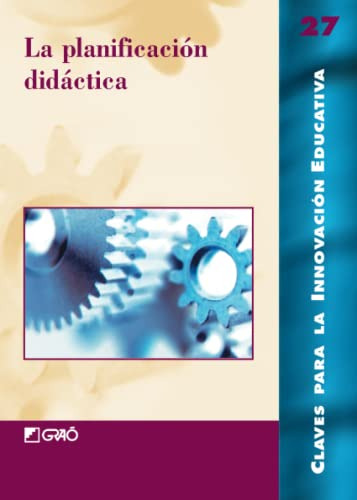 La Planificacion Didactica: 027 -claves Para La Innovacion E