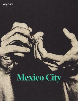 Libro Aperture 236: Mexico City - Michael Famighetti