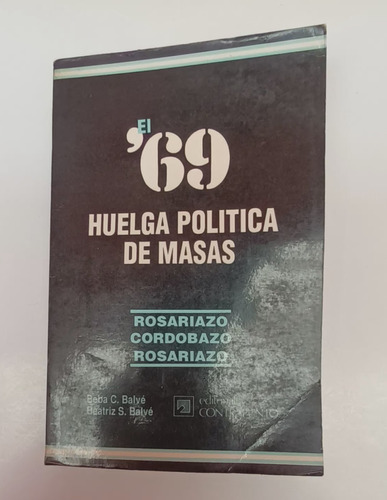 El '69 Huelga Política De Masas. Beba Balve. Villa Luro