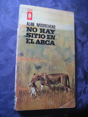 No Hay Sitio En El Arca Por Alan Moorehead Año 1965