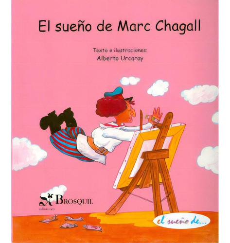 El sueño de Marc Chagall: El sueño de Marc Chagall, de Alberto Urcaray. Serie 8497953580, vol. 1. Editorial Promolibro, tapa blanda, edición 2008 en español, 2008