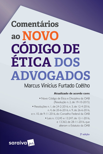 Comentários ao novo código de ética dos advogados - 2ª edição de 2017, de Coelho, Marcus Vinicius Furtado. Editora Saraiva Educação S. A., capa mole em português, 2017
