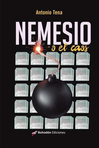 Nemesio O El Caos, De Antoniotena. Editorial Bohodón Ediciones, Tapa Blanda En Español, 2023