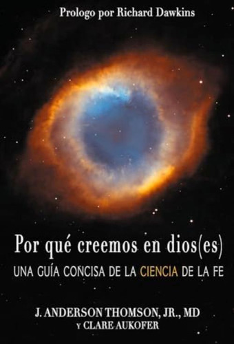 Por Qué Creemos En Dios(es): Una Guía Concisa De La Ciencia De La Fe (spanish Edition), De Aukofer, Clare. Editorial Pitchstone Publishing, Tapa Blanda En Español