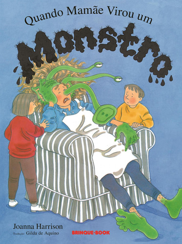 Quando mamãe virou um monstro, de Harrison, Joanna. Brinque-Book Editora de Livros Ltda, capa mole em português, 2002