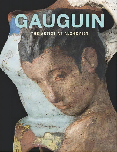 Gauguin : Artist As Alchemist, De Gloria Groom. Editorial Yale University Press En Inglés