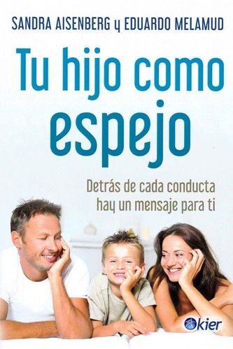 Tu hijo como espejo, de Aisenberg, Sandra. Editorial Kier España S.L., tapa blanda en español