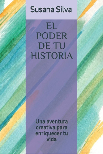 Libro: El Poder De Tu Historia: Una Aventura Creativa Para