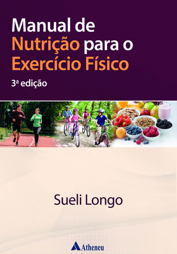 Manual De Nutricao Para O Exercicio Fisico - Longo, Sueli