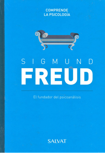 Sigmund Freud - El Psicoanálisis - Comprende La Psicología