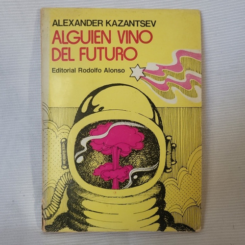 Alguien Vino Del Futuro Alexander Kazantsev R Alonso 1° Edic