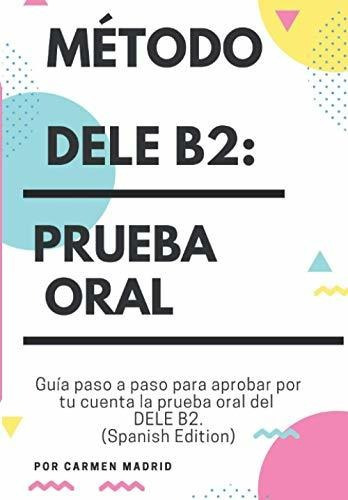 Metodo Dele B2, De Carmen Madrid., Vol. N/a. Editorial Independently Published, Tapa Blanda En Español, 2019