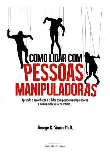 Como lidar com pessoas manipuladoras, de Simon, George K.. Editorial Universo dos Livros Editora LTDA, capa mole em português, 2016